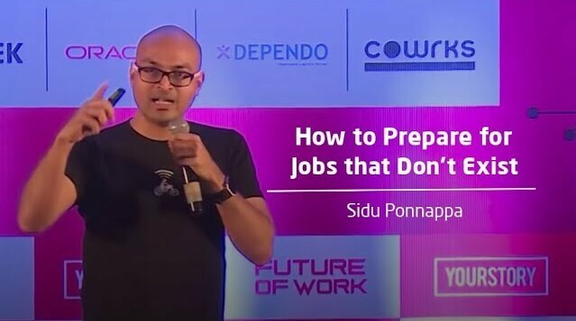 How to Prepare for Jobs that Don't Exist - Sidu Ponnappa